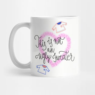 Not an Ugly Sweater Mug